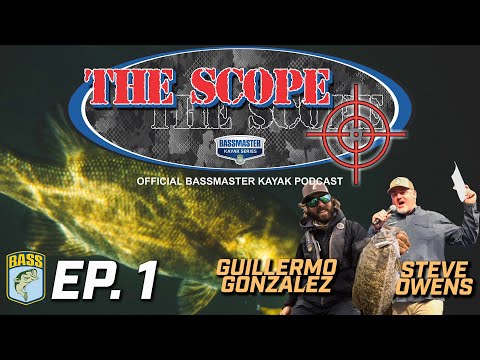 The Scope: Bassmaster Kayak Podcast – EP 1